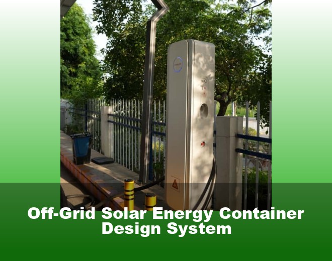 Off-Grid Solar Energy Container Design System